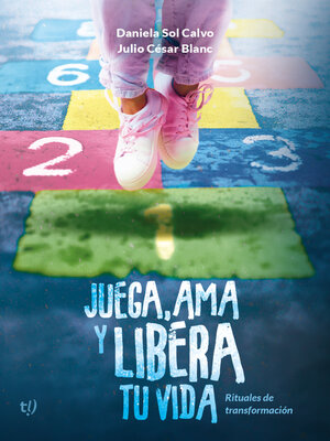 cover image of Juega, ama y libera tu vida